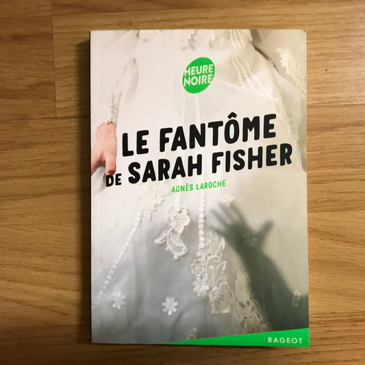 Laroche, Agnès - Le fantôme de Sarah Fisher