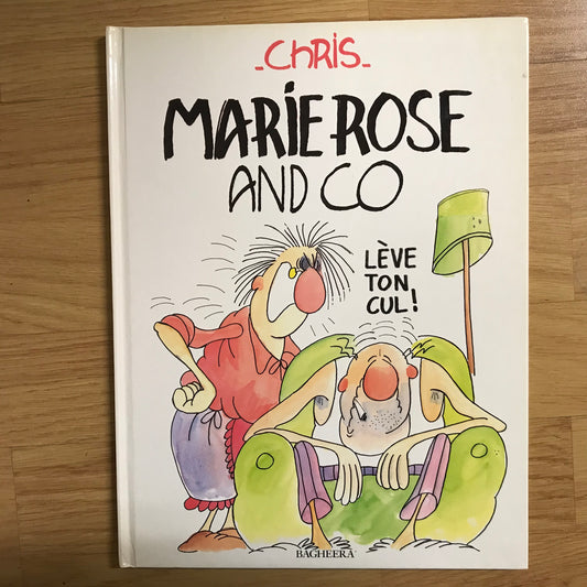 Marie Rose and Co, Lève ton cul ! - Chris