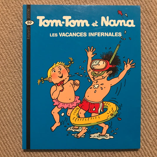 Tom-Tom et Nana T05 - Les vacances infernales !