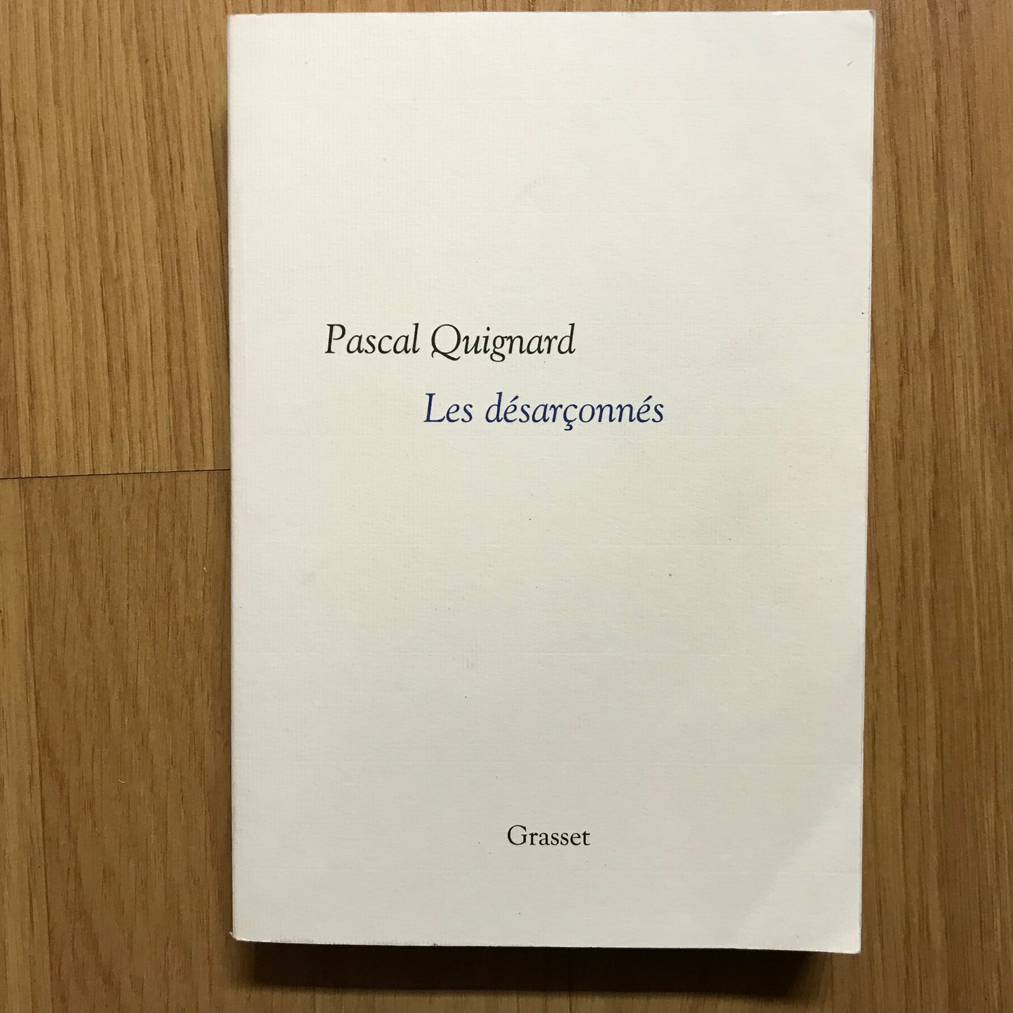 Quignard, Pascal - Les désarçonnés