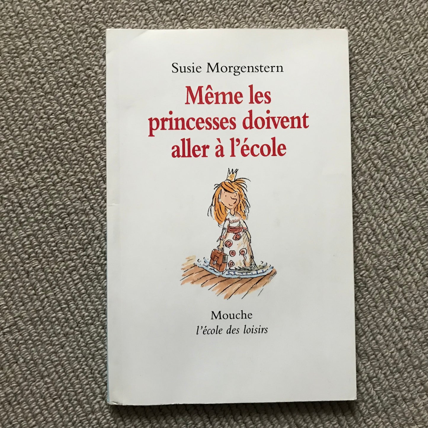 Morgenstern, Susie - Même les princesses doivent aller à l’école