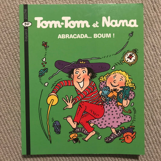 Tom-Tom et Nana T16 - Abracada… Boum !