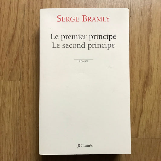 Bramly, Serge - Le premier principe, le second principe