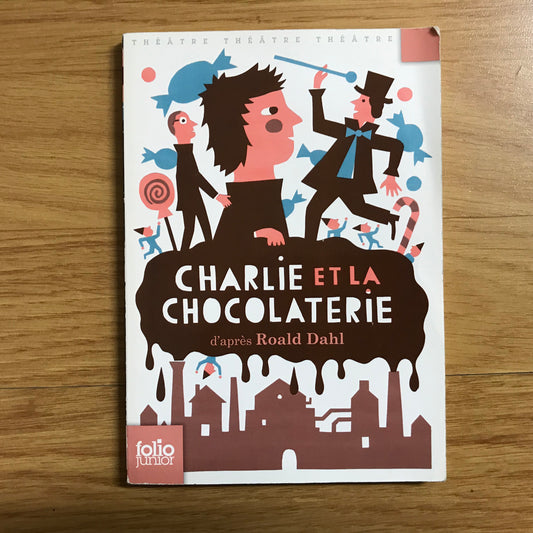 Dahl, Roald (d’après) - Charlie et la chocolaterie (théâtre)
