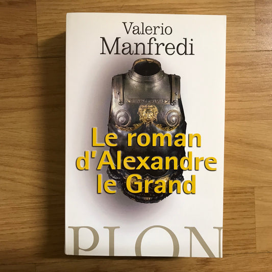 Manfredi, Valerio - Le roman d’Alexandre le Grand