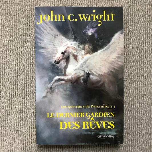 Wright, John C. - Le dernier gardien des rêves