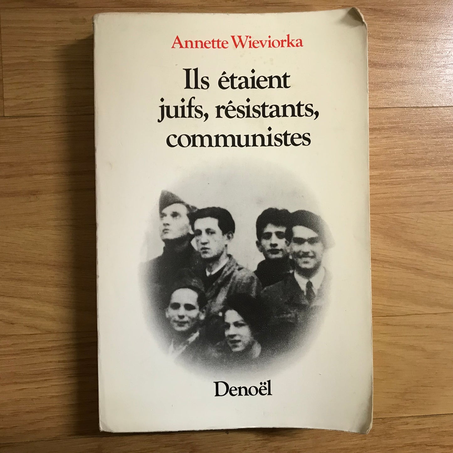Wieviorka, Annette - Ils étaient juifs, résistants, communistes