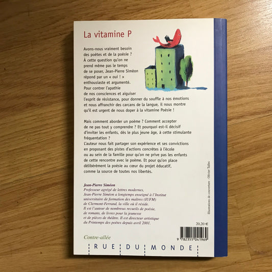 Siméon, Jean-Pierre - La vitamine P. La poésie, pourquoi, pour qui, comment ?