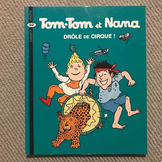 Tom-Tom et Nana T07 - Drôle de cirque !