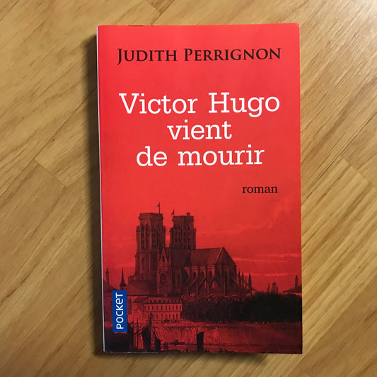 Perrignon, Judith - Victor Hugo vient de mourir