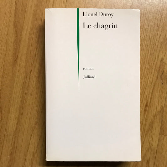 Duroy, Lionel - Le chagrin