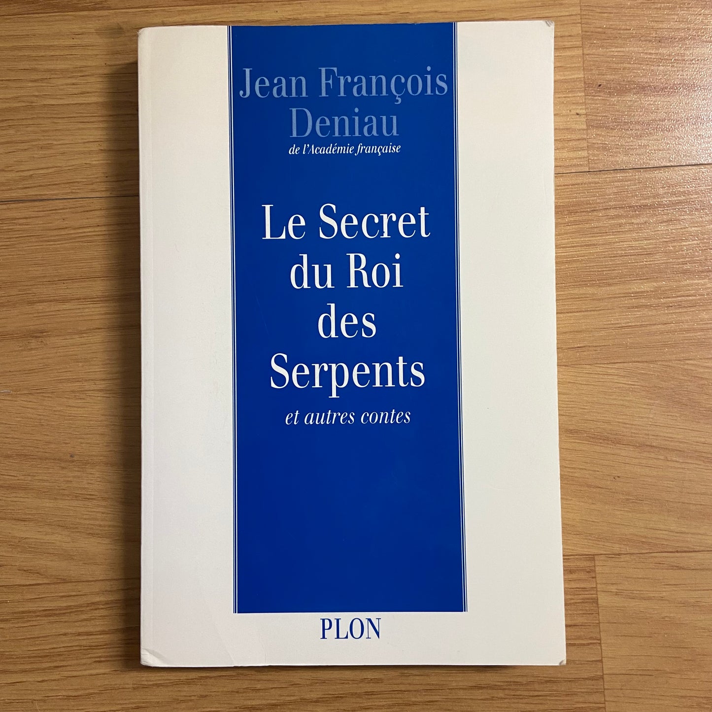 Deniau, Jean-François - Le secret du roi des serpents et autres contes