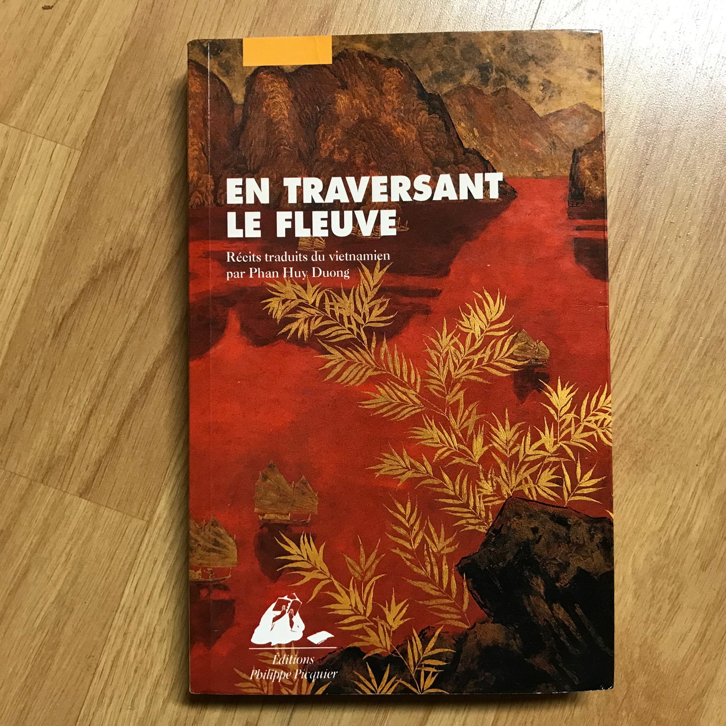 En traversant le fleuve (récits traduits du vietnamien)