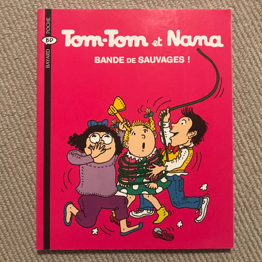 Tom-Tom et Nana T06 - Bande de sauvages !