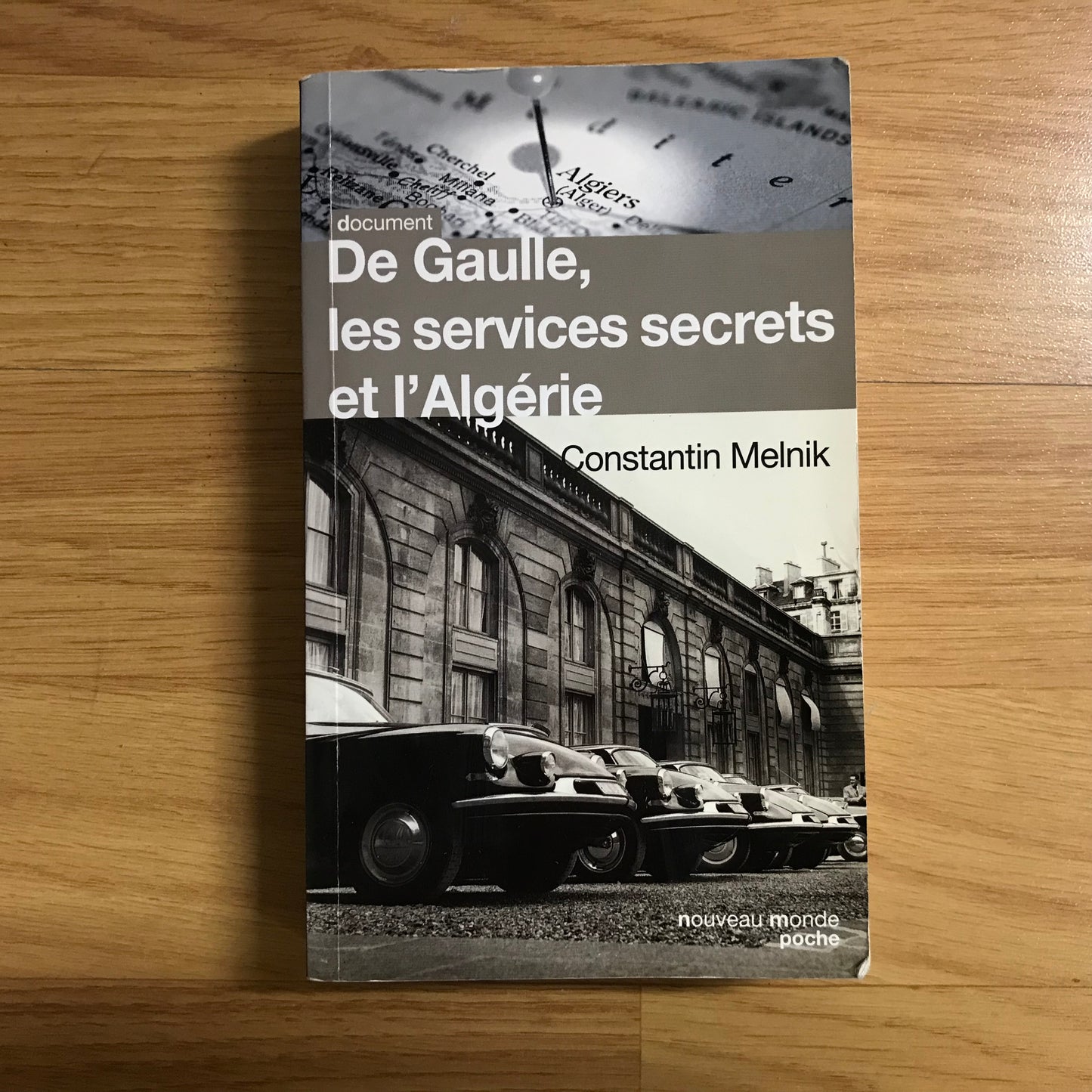 Melnik, Constantin - De Gaulle, les services secrets et l’Algérie