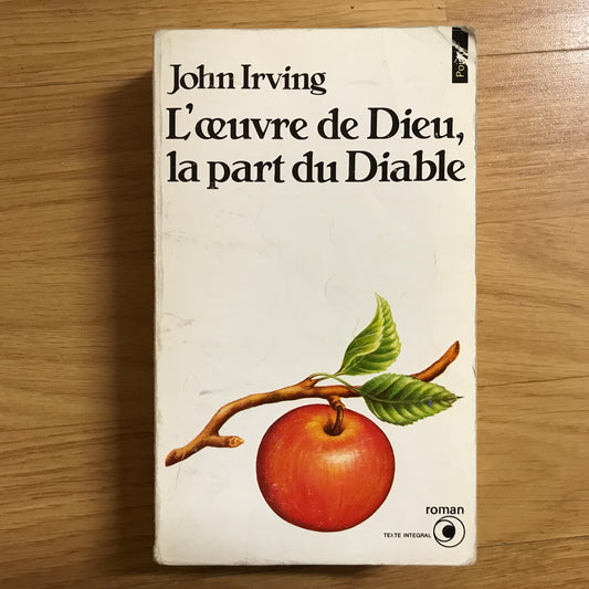 Irving, John - L’œuvre de Dieu, la part du Diable