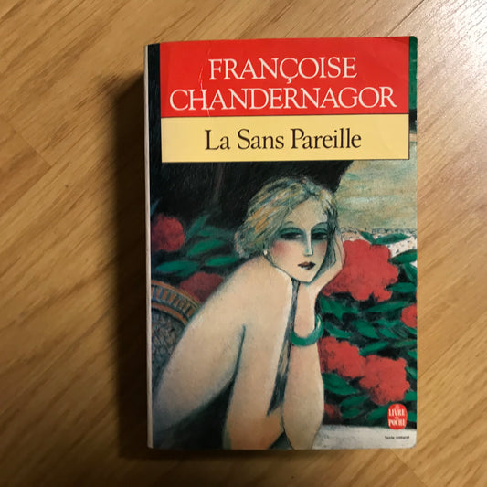 Chandernagor, Françoise - La sans pareille