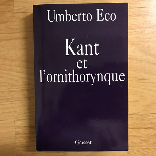 Eco, Umberto - Kant et l’ornithorynque