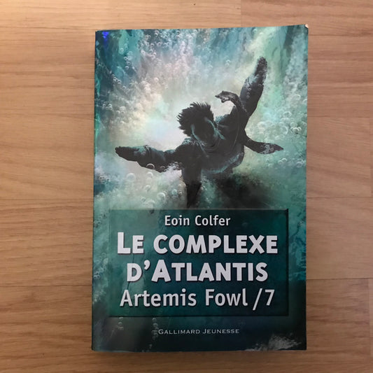 Artemis Fowl 07, Le Complexe d’Atlantis - Eoin Colfer
