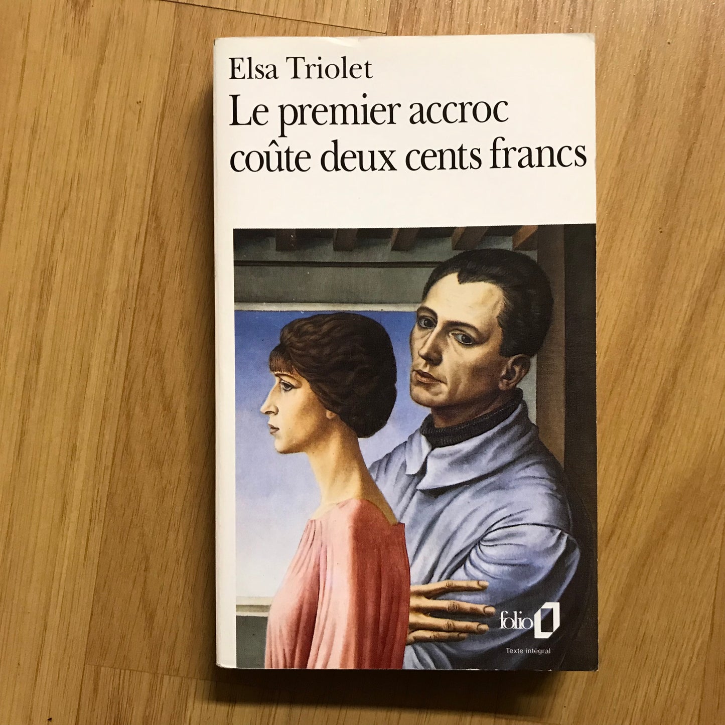 Triolet, Elsa - Le premier accroc coûte deux cents francs