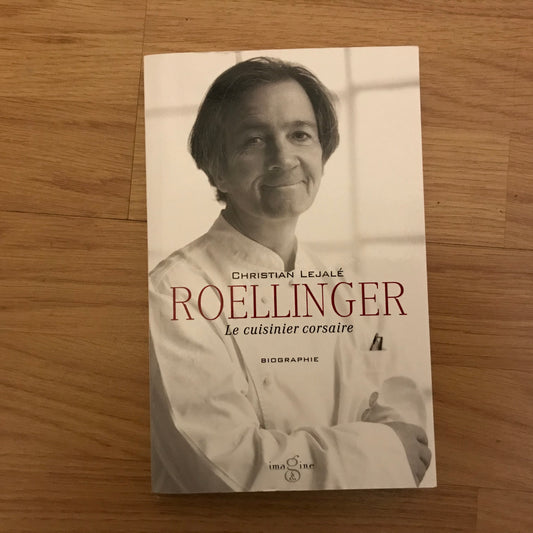 Roellinger, le cuisinier corsaire - Christian Lejalé