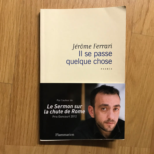 Ferrari, Jérôme - Il se passe quelque chose