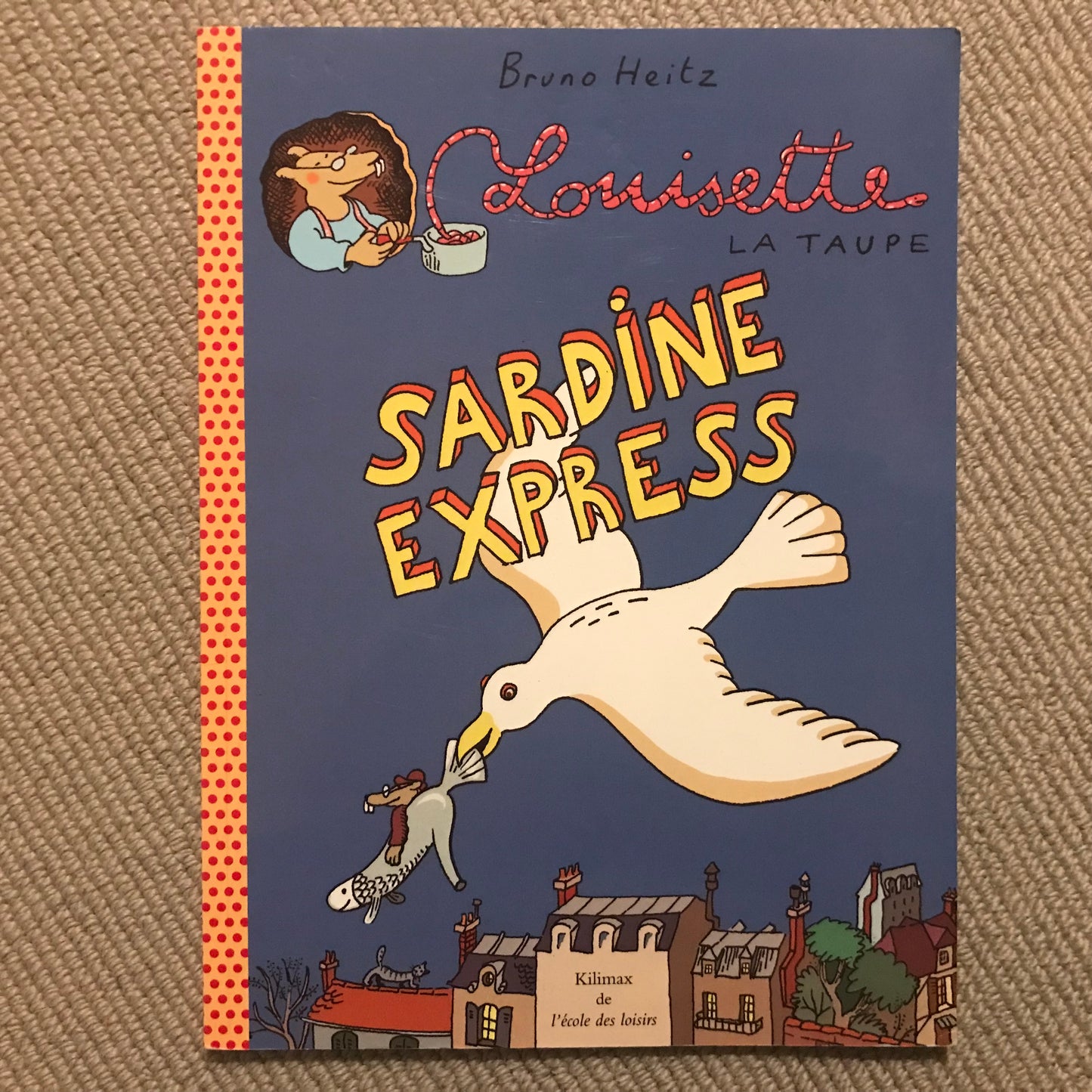 Louisette la taupe ; Sardine express - Heitz, Bruno