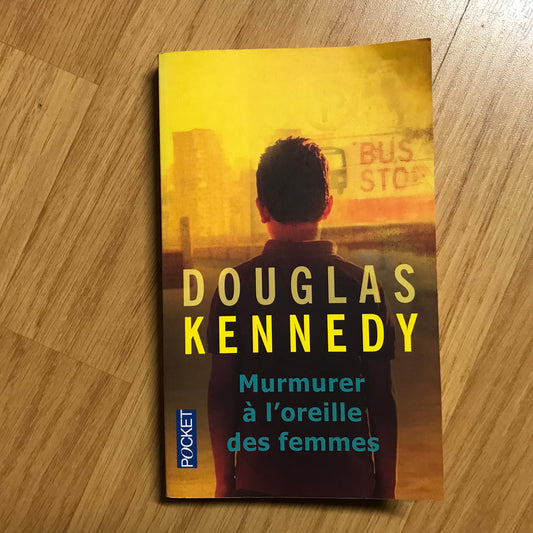 Kennedy, Douglas - Murmurer à l’oreille des femmes