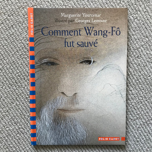 Yourcenar, Marguerite - Comment Wang-Fô fut sauvé