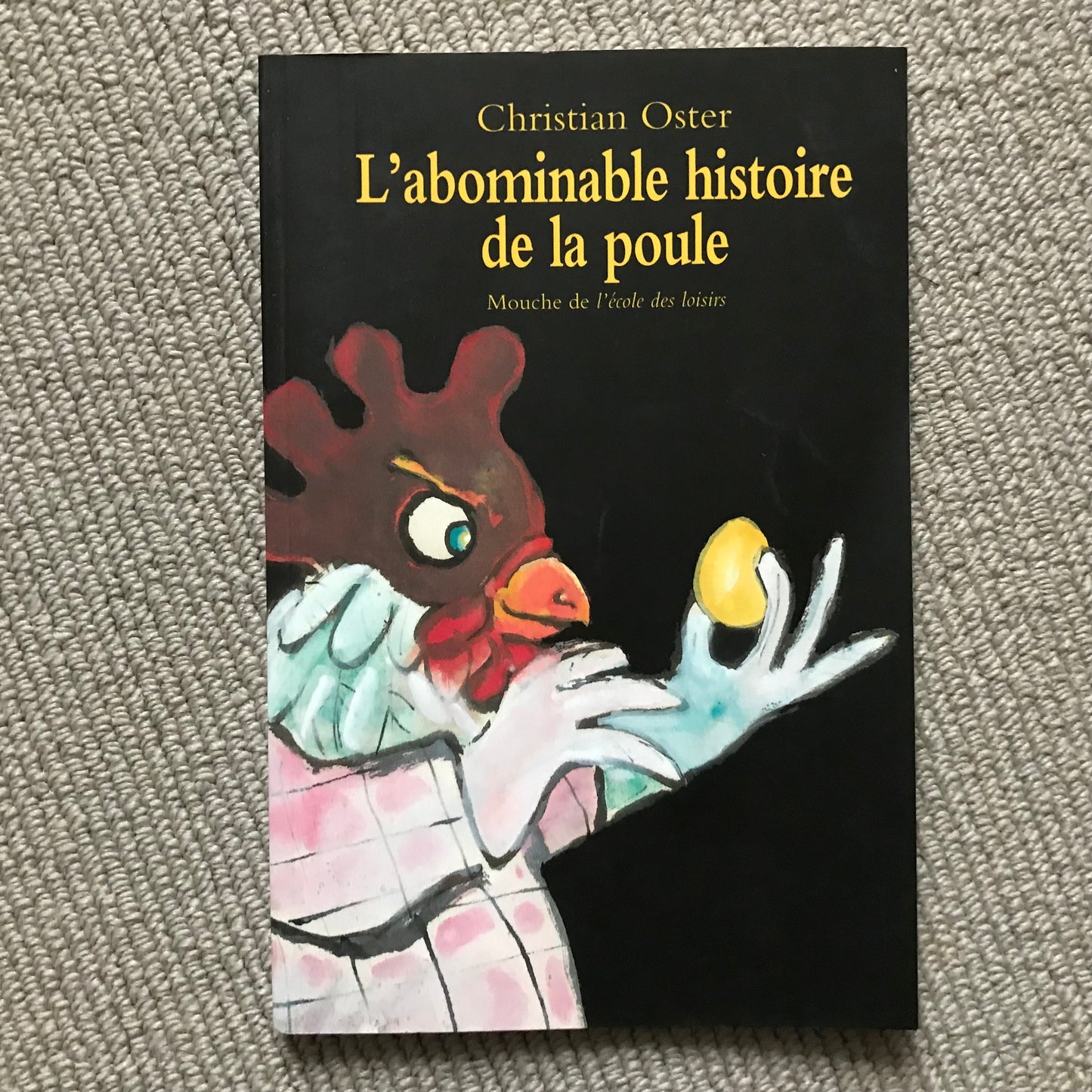 Oster, Christian - L’abominable histoire de la poule