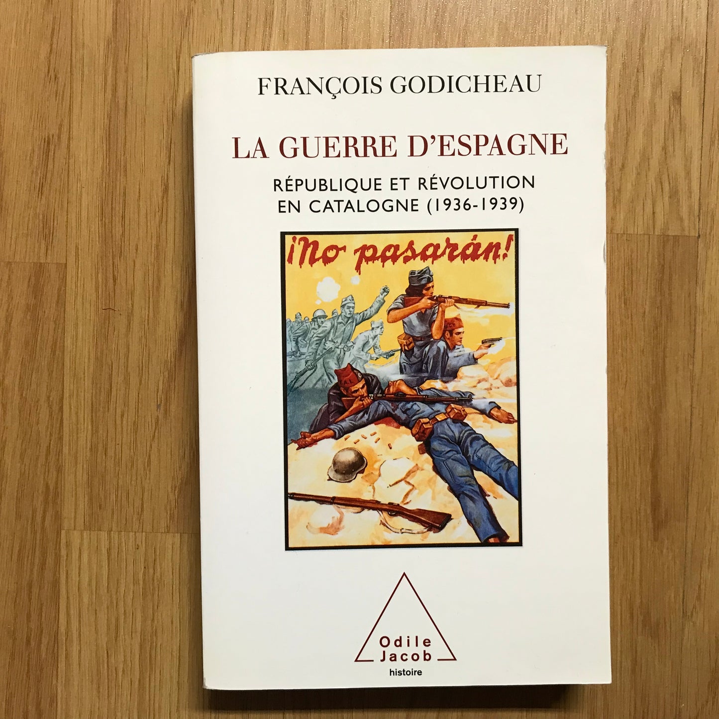 Godicheau, François - La guerre d’Espagne, République et révolution en Catalogne (1936-1939)