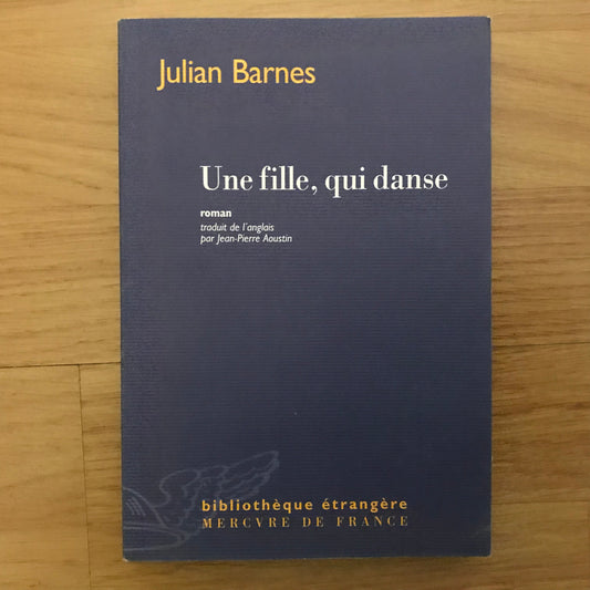 Barnes, Julian - Une fille, qui danse
