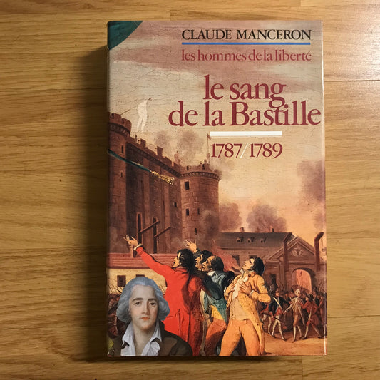 Manceron, Claude - Le sang de la Bastille 1787/1789