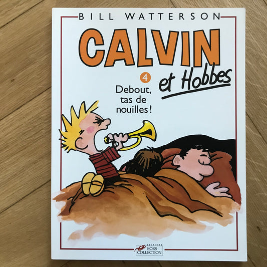 Calvin et Hobbes T04, Debout, tas de nouilles ! - Bill Watterson