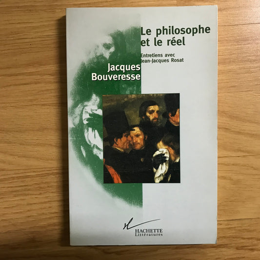 Bouveresse, Jacques - Le philosophe et le réel, entretiens avec JJ Rosat