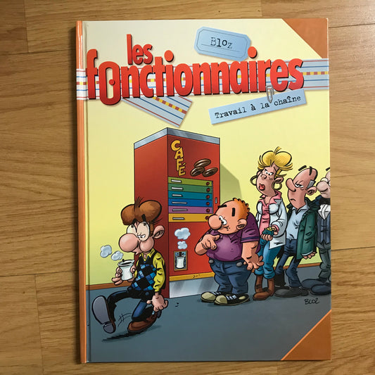 Les fonctionnaires T3, Travail à l achaîne - Bloz & M’Duc