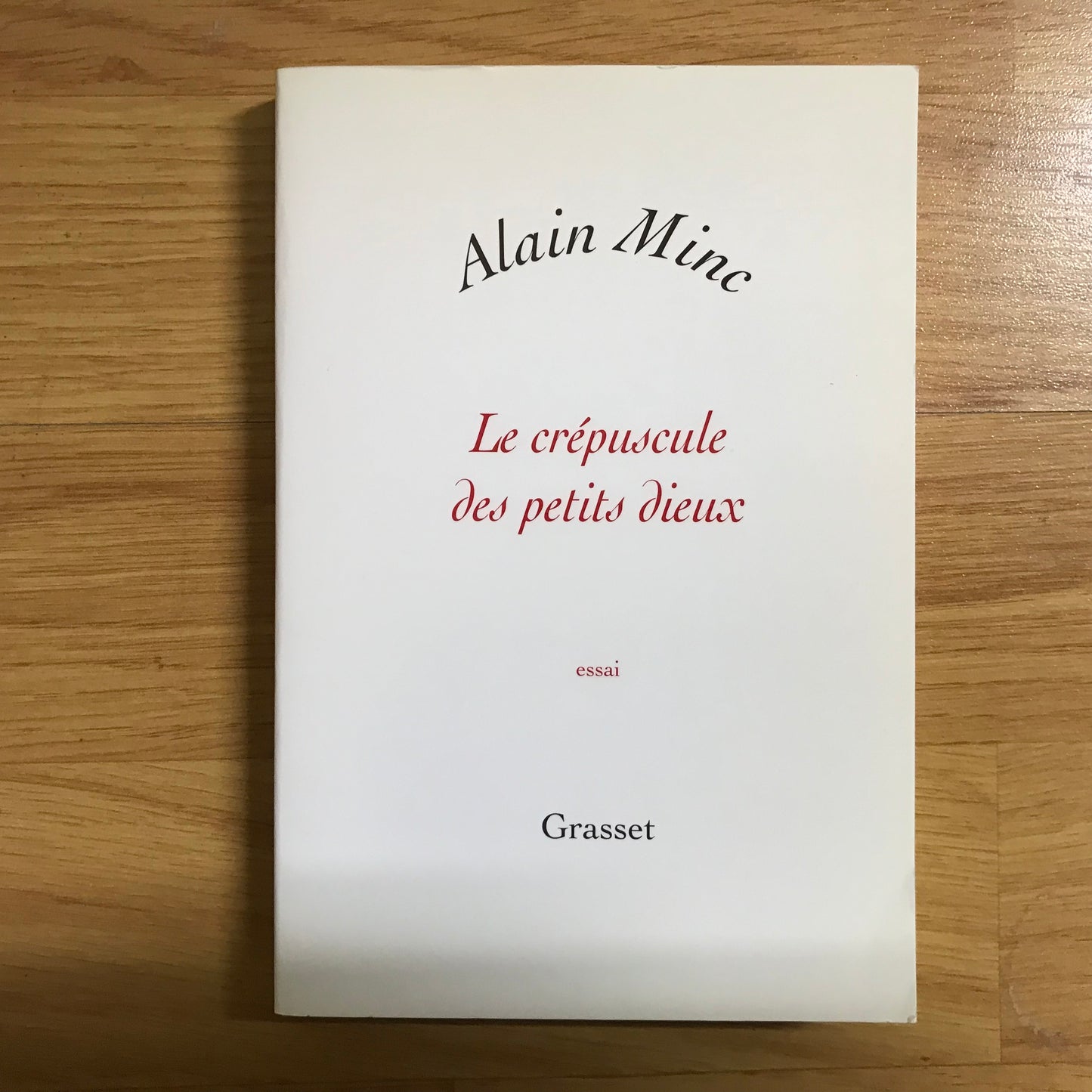 Minc, Alain - Le crépuscule des petits dieux