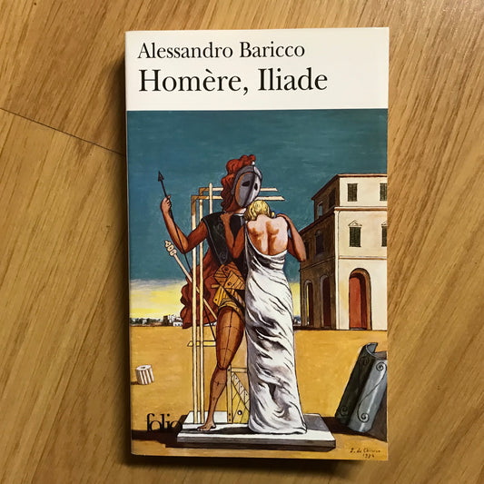 Baricco, Alessandro - Homère, Iliade