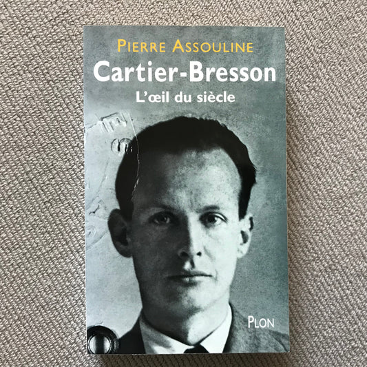 Cartier-Bresson, l’œil du siècle - Pierre Assouline