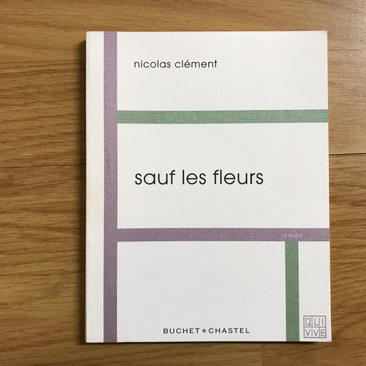 Clément, Nicolas - Sauf les fleurs