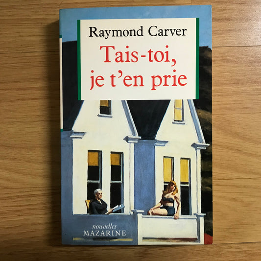 Carver, Raymond - Tais-toi, je t’en prie
