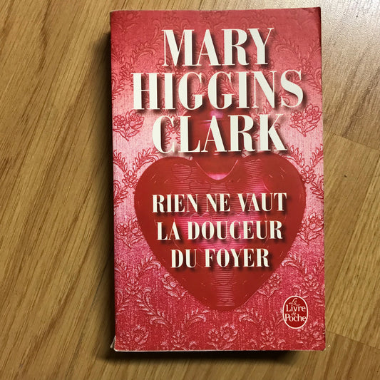 Higgins Clark, Mary - Rien ne vaut la douceur du foyer