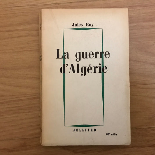 Roy, Jules - La guerre d’Algérie