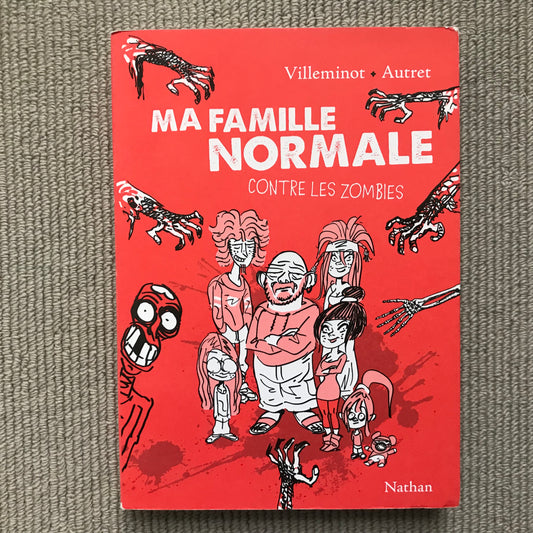 Ma famille normale contre les zombies - Villeminot & Autret