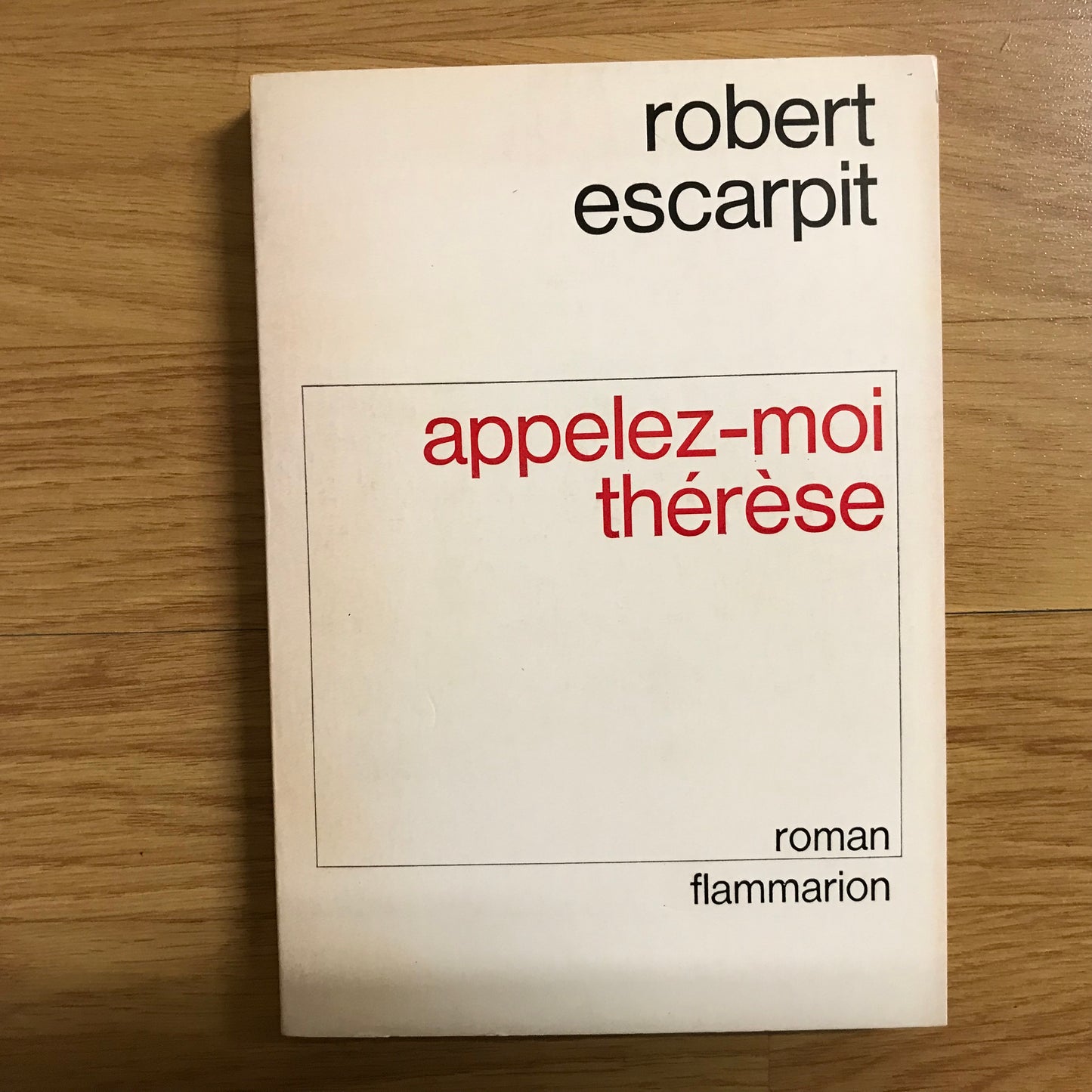 Escarpit, Robert - Appelez-moi Thérèse