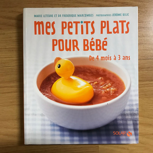 Leteuré, M. & Marcombes, Dr - Mes petits plats pour bébé