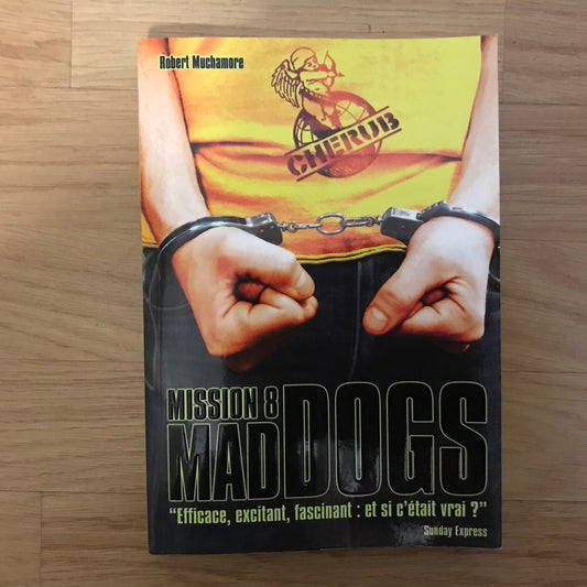 Cherub Mission 08, Mad dogs - Robert Muchamore