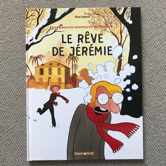Les pauvres aventures de Jérémie T3: Le rêve de Jérémie - Sattouf, R.