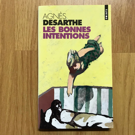 Desarthe, Agnès - Les bonnes intentions