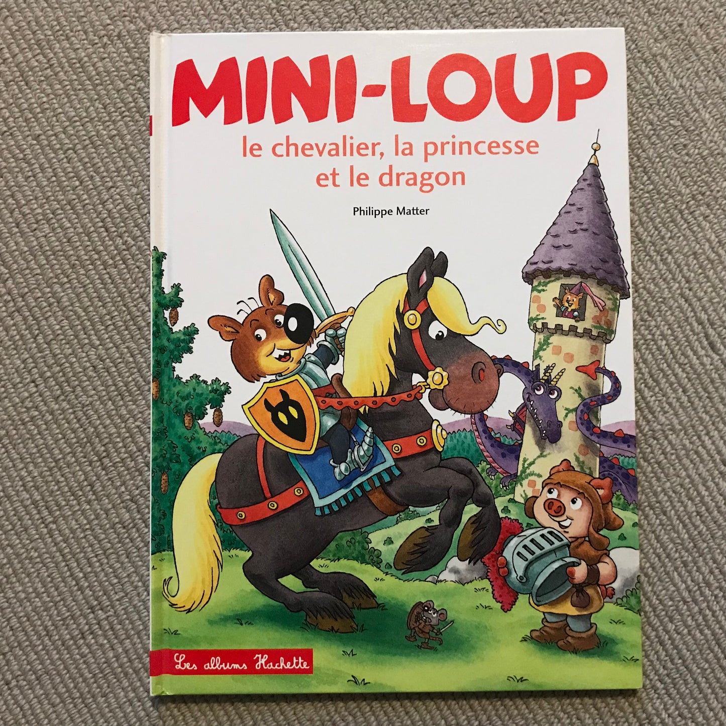 Mini-loup: Le chevalier, la princesse et le dragon - Matter, Philippe